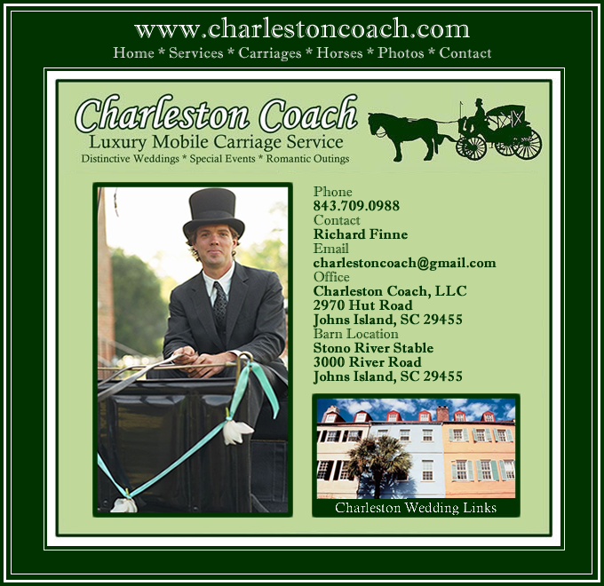 Charleston Coach is a luxury horse-drawn carriage service, specializing in distinctive weddings. Our carriage can be delivered to any location in the Charleston Area. Your Fairytale Awaits! (843) 709-0988